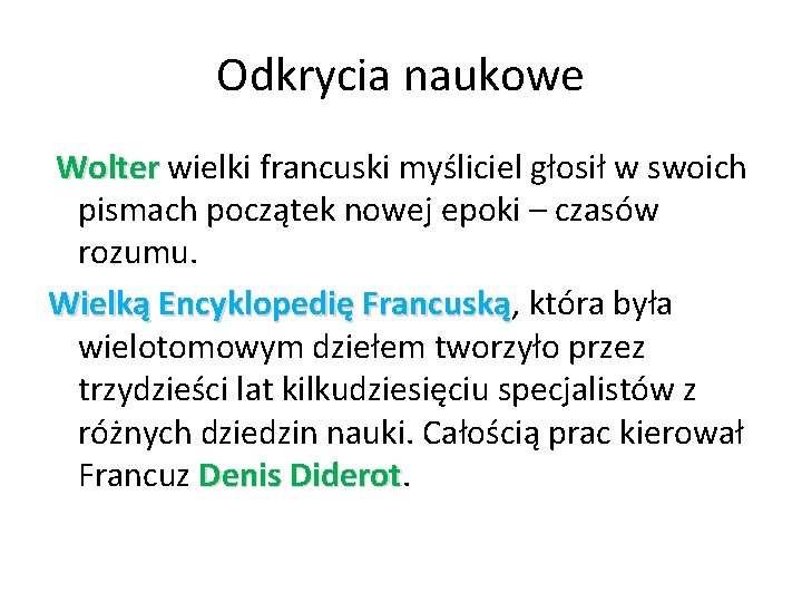 Odkrycia naukowe Wolter wielki francuski myśliciel głosił w swoich pismach początek nowej epoki –