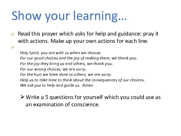 Show your learning… Read this prayer which asks for help and guidance: pray it