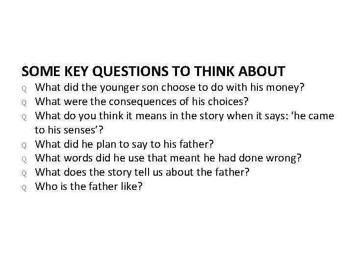 SOME KEY QUESTIONS TO THINK ABOUT Q Q Q Q What did the younger