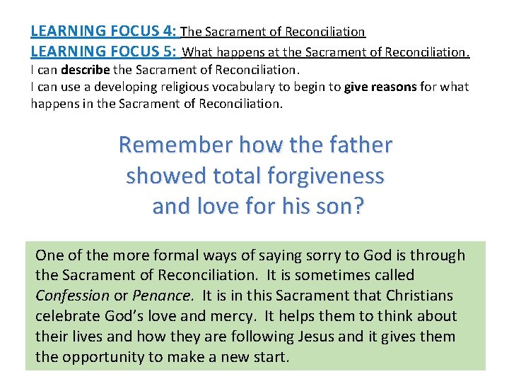 LEARNING FOCUS 4: The Sacrament of Reconciliation LEARNING FOCUS 5: What happens at the