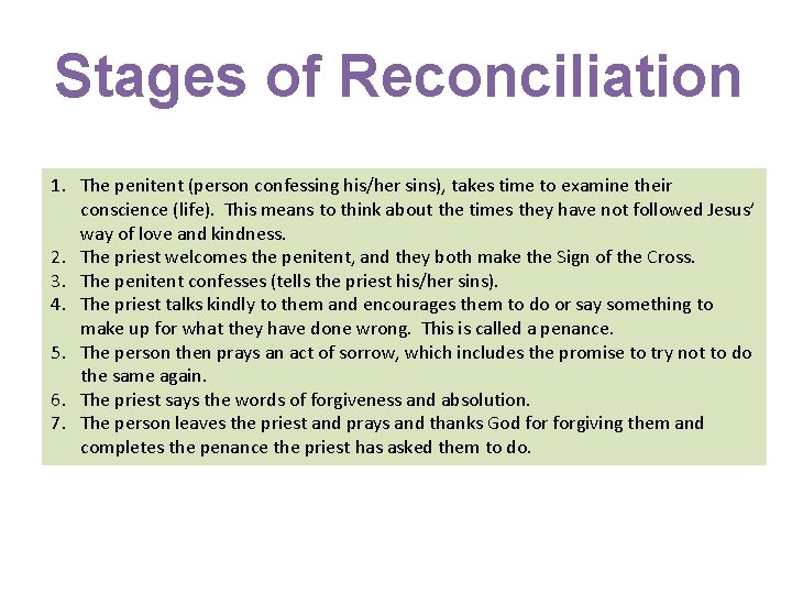 Stages of Reconciliation 1. The penitent (person confessing his/her sins), takes time to examine