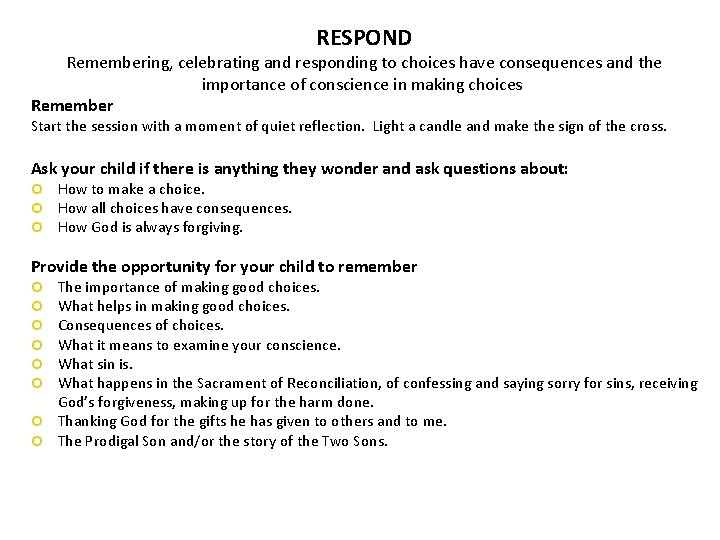 RESPOND Remembering, celebrating and responding to choices have consequences and the importance of conscience