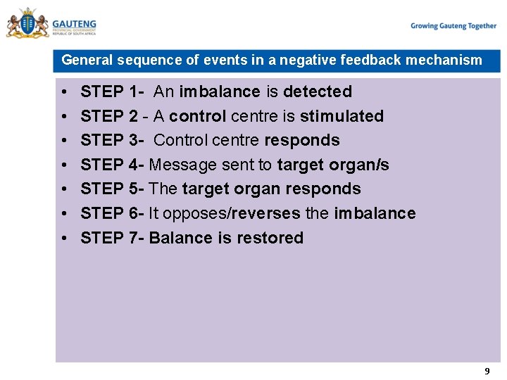 General sequence of events in a negative feedback mechanism • • STEP 1 -