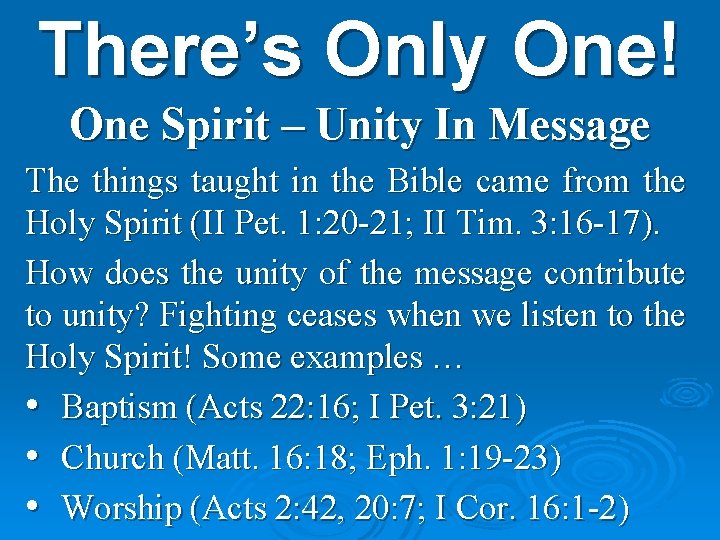 There’s Only One! One Spirit – Unity In Message The things taught in the