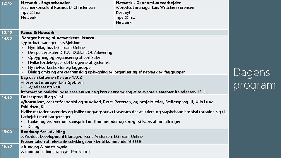 12: 45 Netværk - Sagsbehandler v/seniorkonsulent Rasmus B. Christensen Tips & Trix Netværk 13: