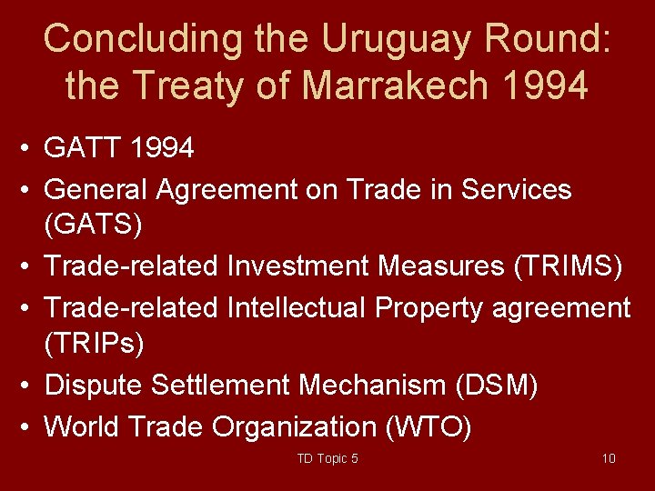 Concluding the Uruguay Round: the Treaty of Marrakech 1994 • GATT 1994 • General