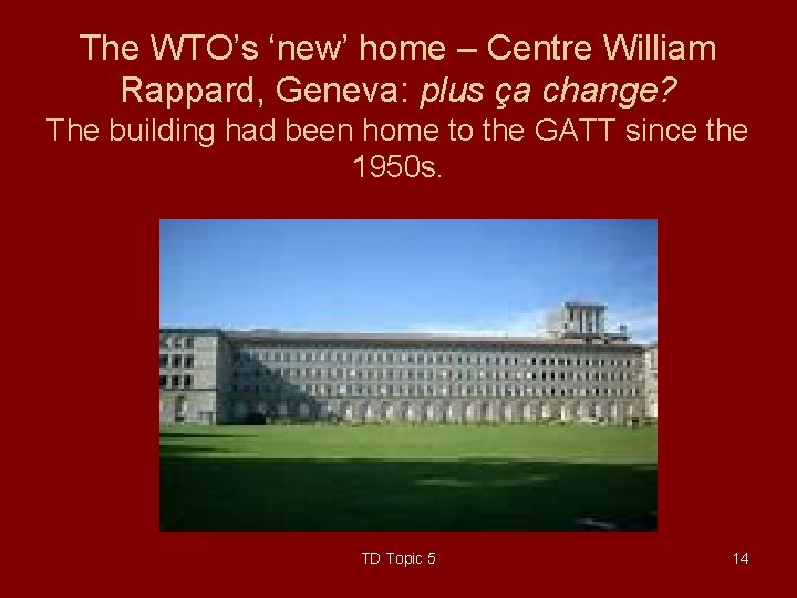 The WTO’s ‘new’ home – Centre William Rappard, Geneva: plus ça change? The building
