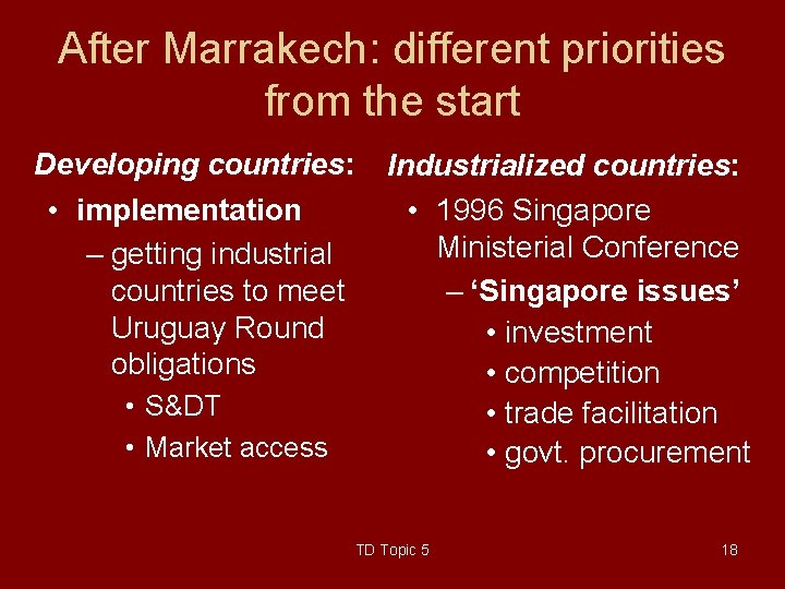 After Marrakech: different priorities from the start Developing countries: • implementation – getting industrial