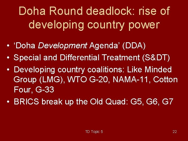 Doha Round deadlock: rise of developing country power • ‘Doha Development Agenda’ (DDA) •