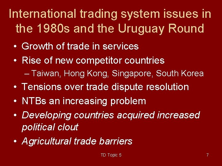 International trading system issues in the 1980 s and the Uruguay Round • Growth