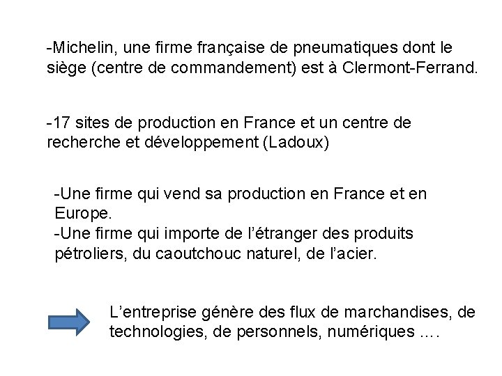 -Michelin, une firme française de pneumatiques dont le siège (centre de commandement) est à
