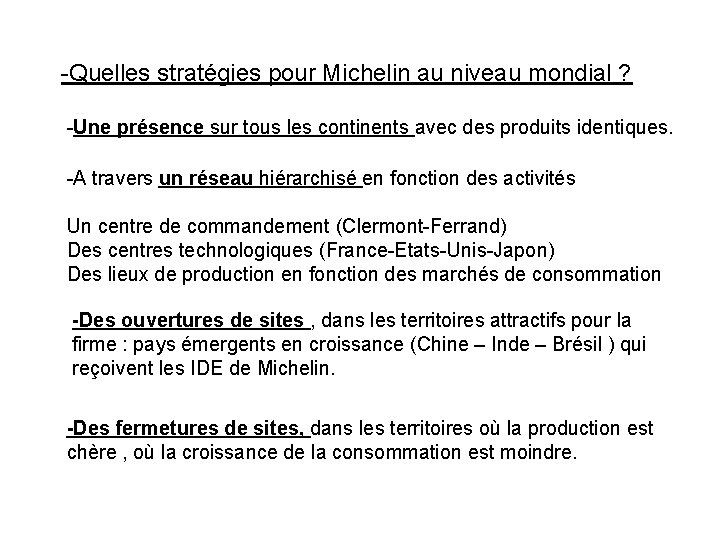 -Quelles stratégies pour Michelin au niveau mondial ? -Une présence sur tous les continents