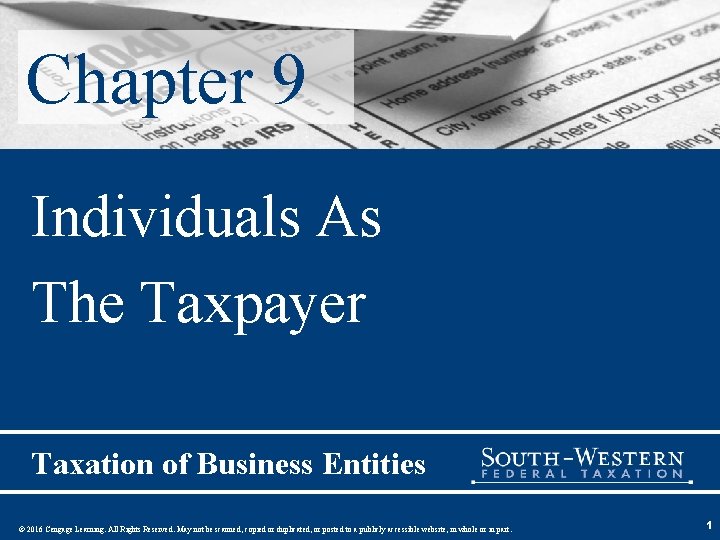 Chapter 9 Individuals As The Taxpayer Taxation of Business Entities © 2016 Cengage Learning.