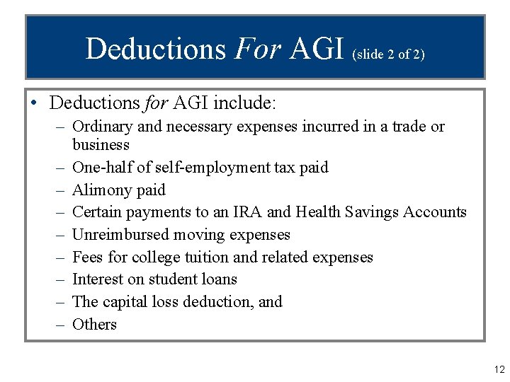 Deductions For AGI (slide 2 of 2) • Deductions for AGI include: – Ordinary