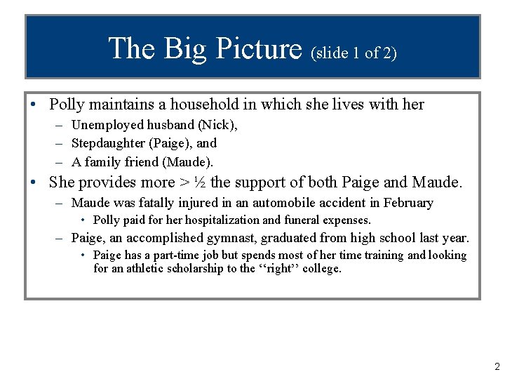 The Big Picture (slide 1 of 2) • Polly maintains a household in which