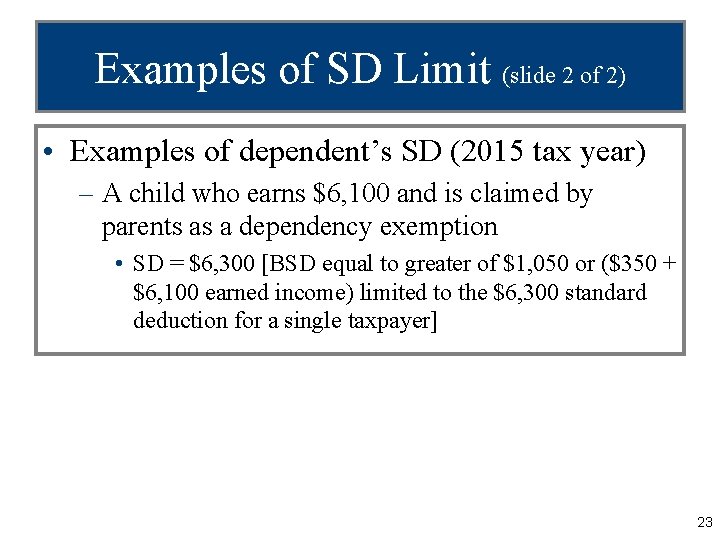 Examples of SD Limit (slide 2 of 2) • Examples of dependent’s SD (2015