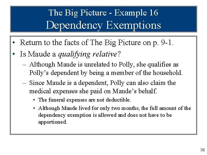 The Big Picture - Example 16 Dependency Exemptions • Return to the facts of