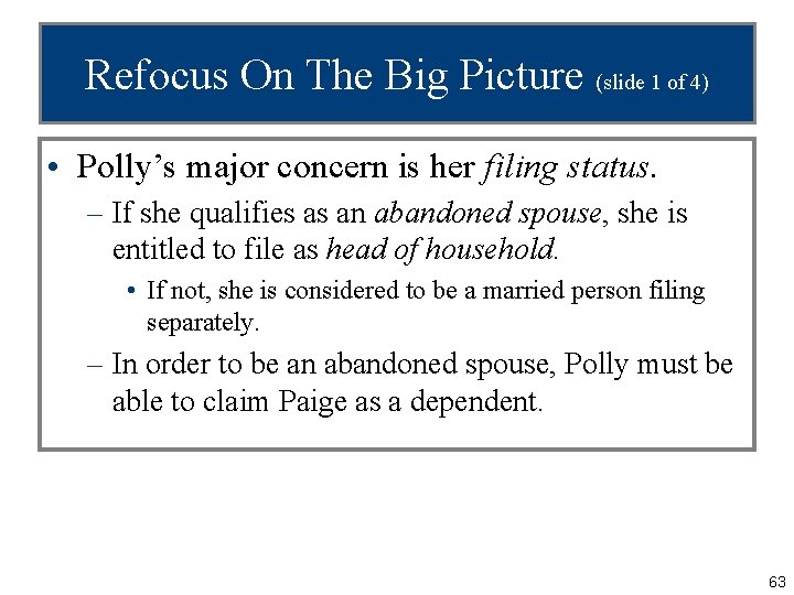 Refocus On The Big Picture (slide 1 of 4) • Polly’s major concern is