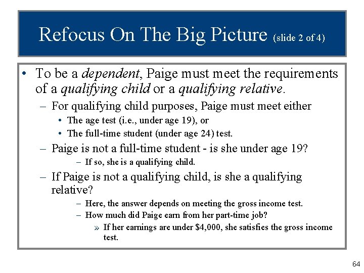 Refocus On The Big Picture (slide 2 of 4) • To be a dependent,