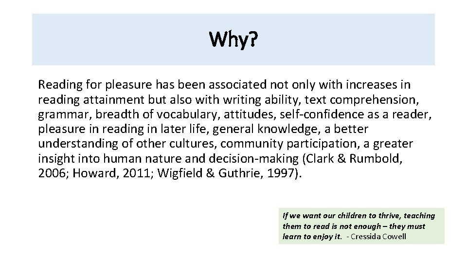 Why? Reading for pleasure has been associated not only with increases in reading attainment