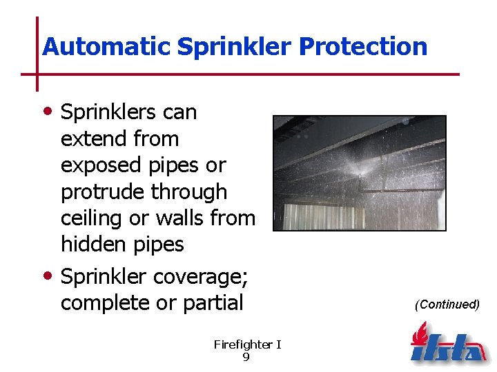 Automatic Sprinkler Protection • Sprinklers can extend from exposed pipes or protrude through ceiling