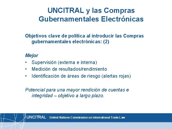 UNCITRAL y las Compras Gubernamentales Electrónicas Objetivos clave de política al introducir las Compras