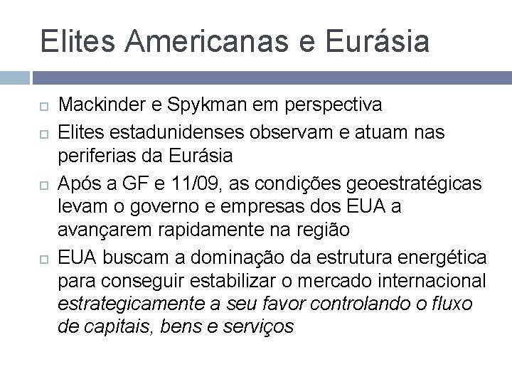 Elites Americanas e Eurásia Mackinder e Spykman em perspectiva Elites estadunidenses observam e atuam