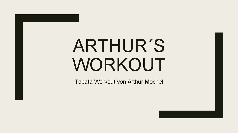 ARTHUR´S WORKOUT Tabata Workout von Arthur Möchel 