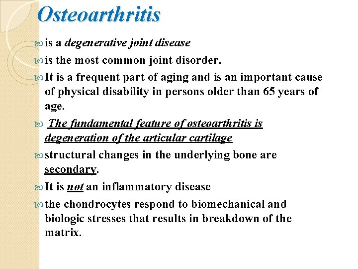 ARTHRITIS Osteoarthritis is a degenerative joint disease is