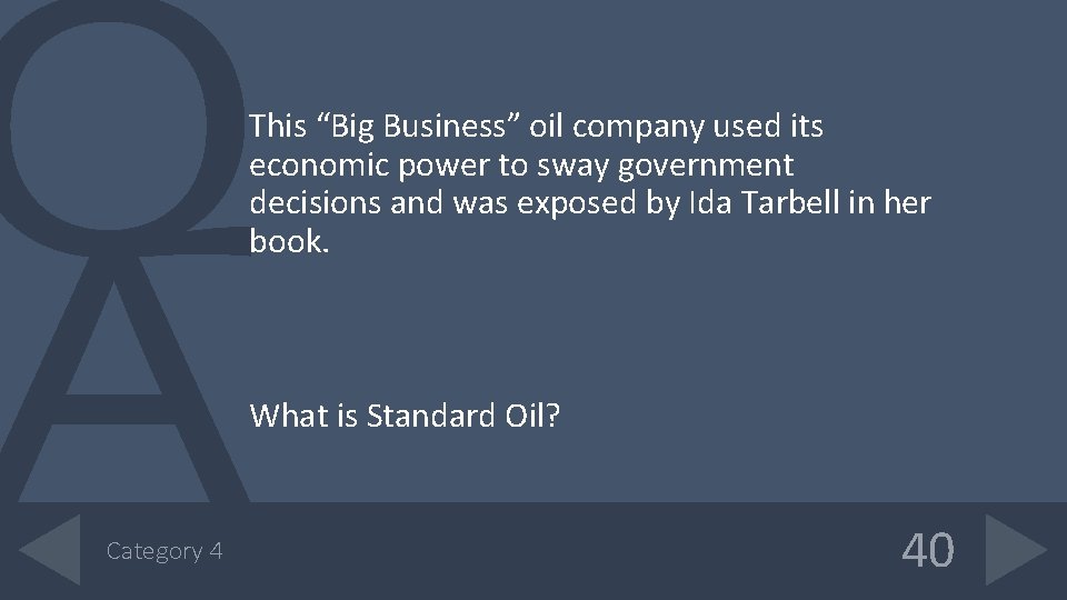 This “Big Business” oil company used its economic power to sway government decisions and