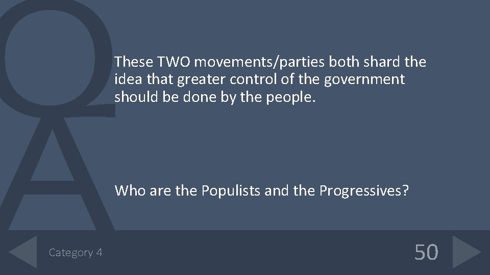 These TWO movements/parties both shard the idea that greater control of the government should