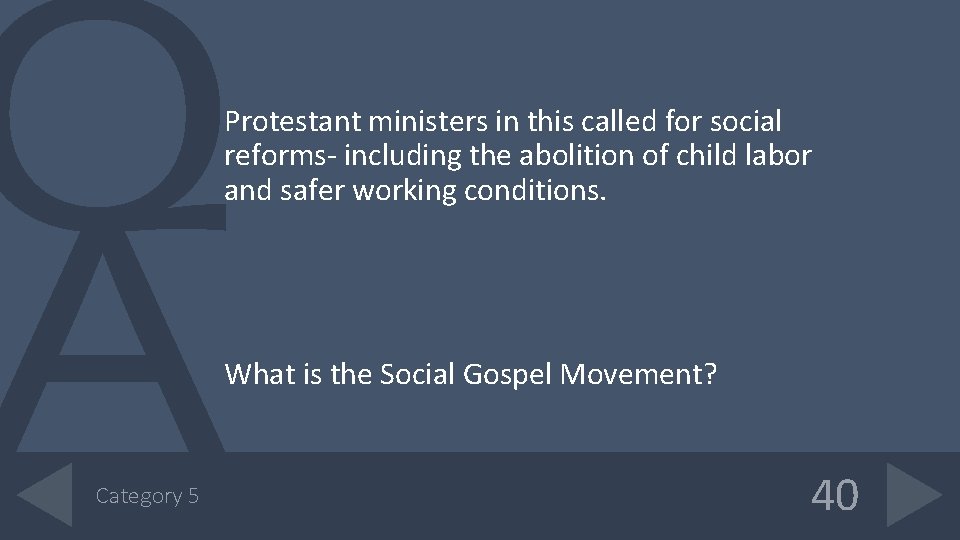 Protestant ministers in this called for social reforms- including the abolition of child labor