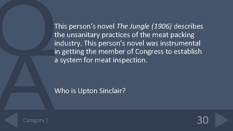 This person’s novel The Jungle (1906) describes the unsanitary practices of the meat packing