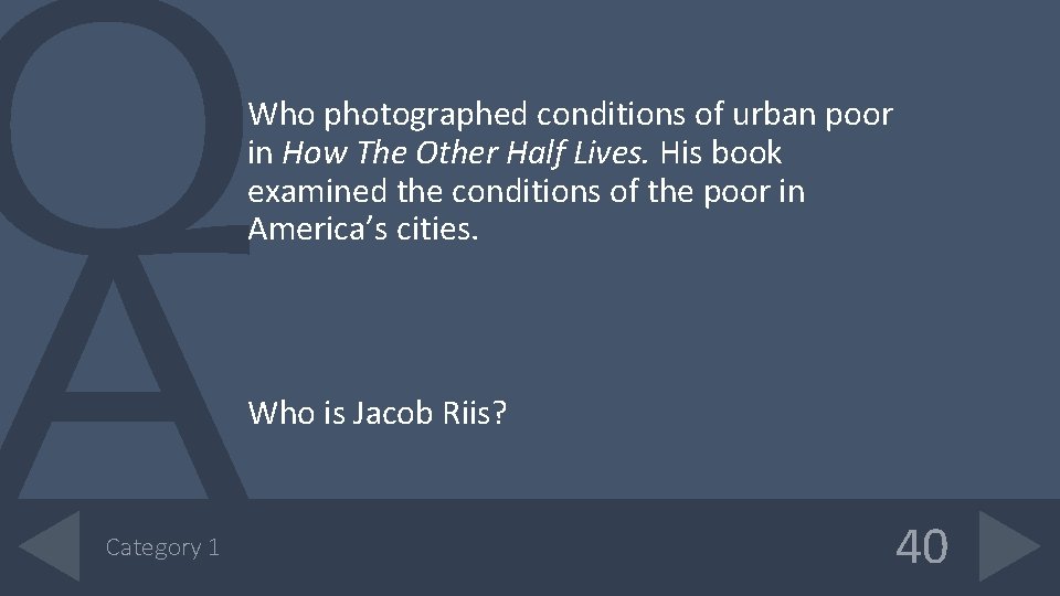 Who photographed conditions of urban poor in How The Other Half Lives. His book