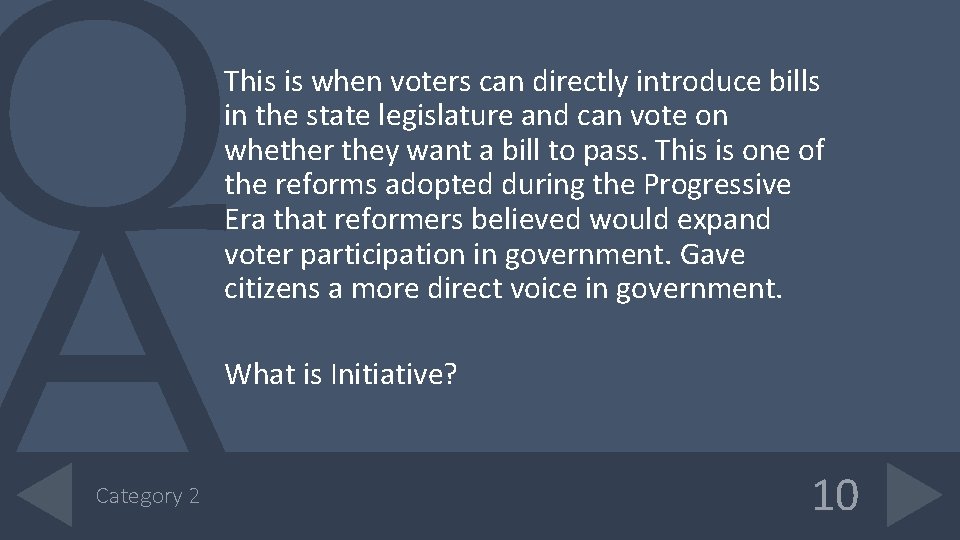This is when voters can directly introduce bills in the state legislature and can