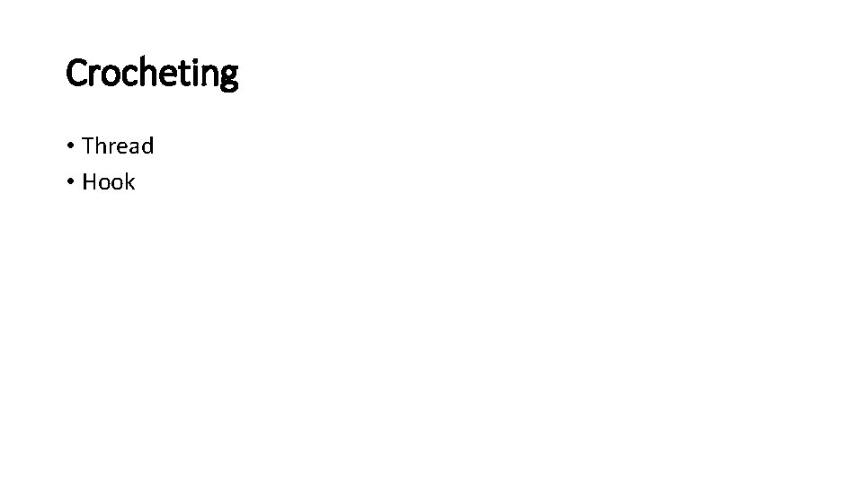 Crocheting • Thread • Hook 