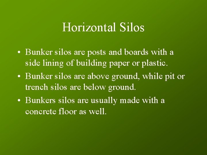 Horizontal Silos • Bunker silos are posts and boards with a side lining of