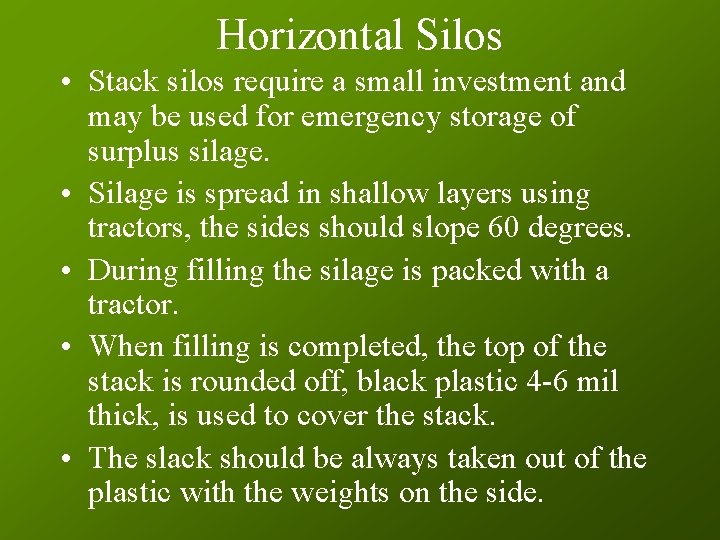 Horizontal Silos • Stack silos require a small investment and may be used for