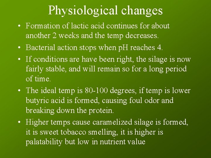 Physiological changes • Formation of lactic acid continues for about another 2 weeks and