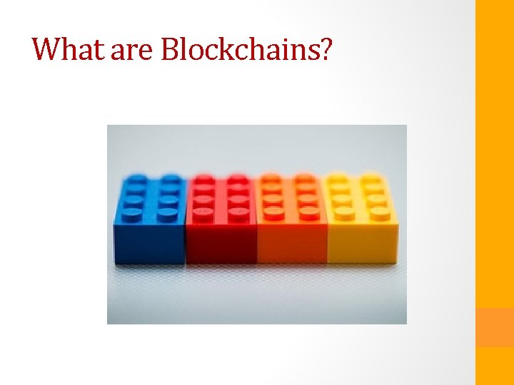 What are Blockchains? 