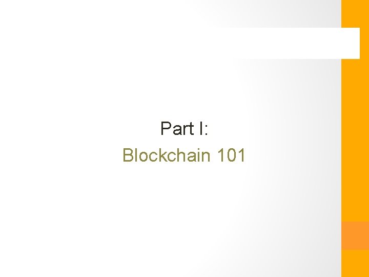 Part I: Blockchain 101 