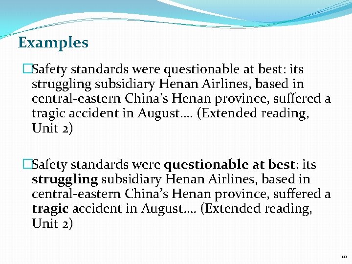 Examples �Safety standards were questionable at best: its struggling subsidiary Henan Airlines, based in