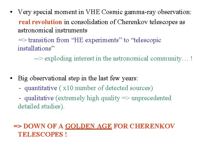  • Very special moment in VHE Cosmic gamma-ray observation: real revolution in consolidation