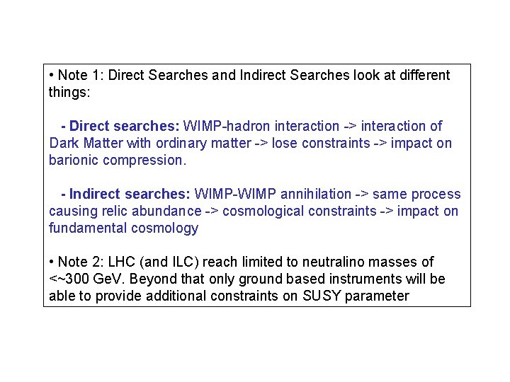  • Note 1: Direct Searches and Indirect Searches look at different things: -