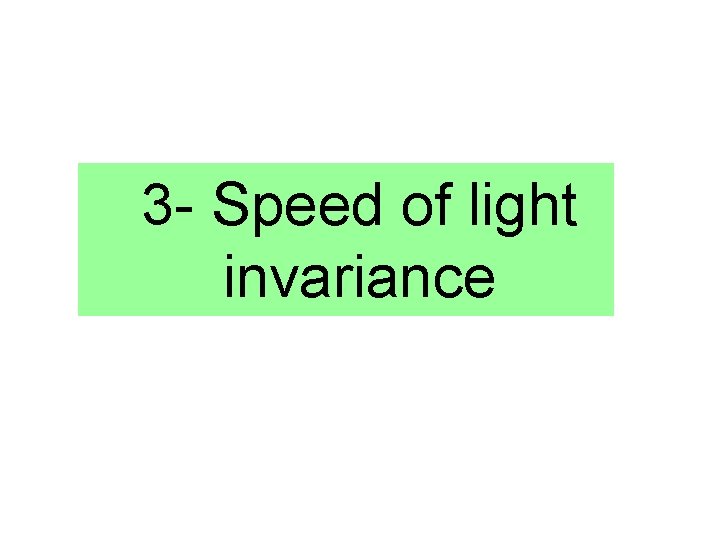 3 - Speed of light invariance 