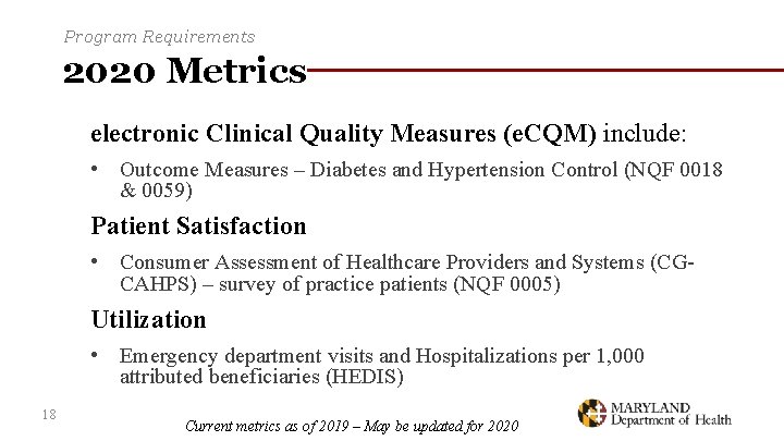 Program Requirements 2020 Metrics electronic Clinical Quality Measures (e. CQM) include: • Outcome Measures