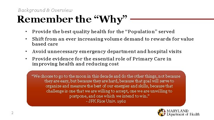 Background & Overview Remember the “Why” • Provide the best quality health for the