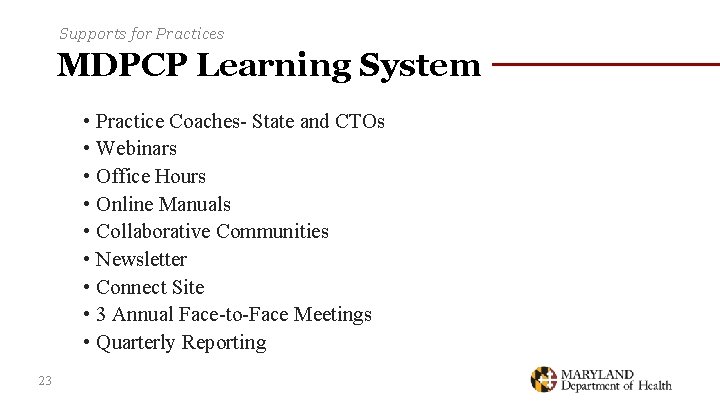 Supports for Practices MDPCP Learning System • Practice Coaches- State and CTOs • Webinars