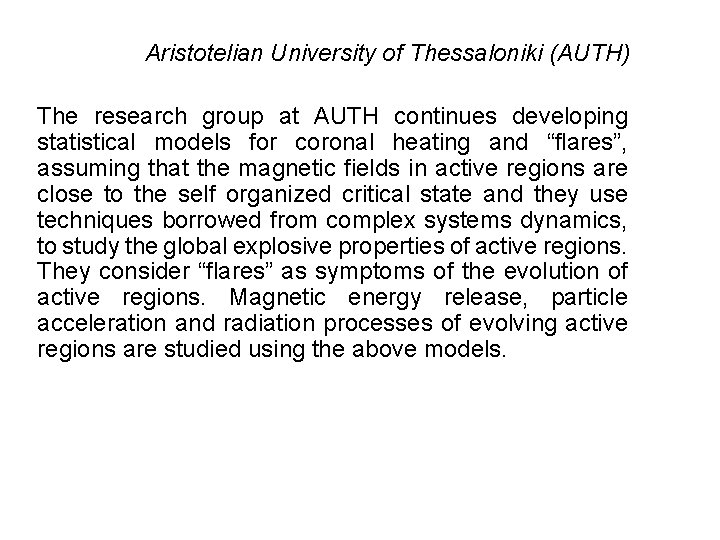Aristotelian University of Thessaloniki (AUTH) The research group at AUTH continues developing statistical models