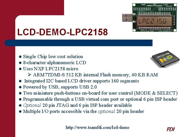 LCD-DEMO-LPC 2158 ● Single Chip low cost solution ● 8 -character alphanumeric LCD ●